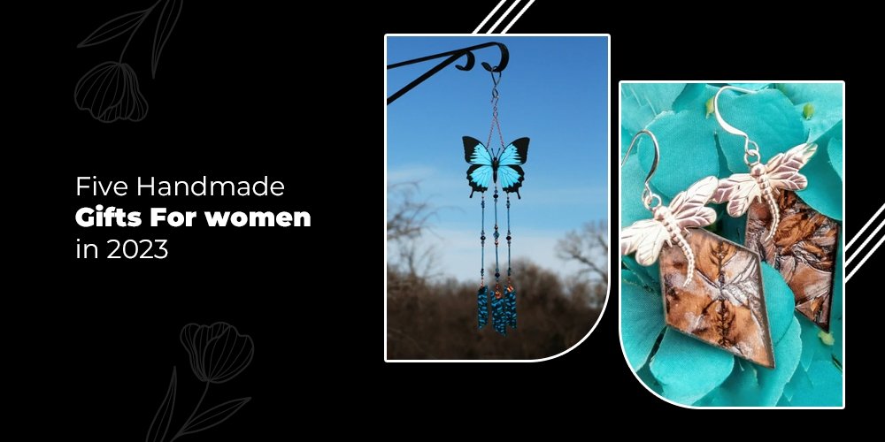 Five Handmade Gifts For Women in 2023 - Brockus Creations
