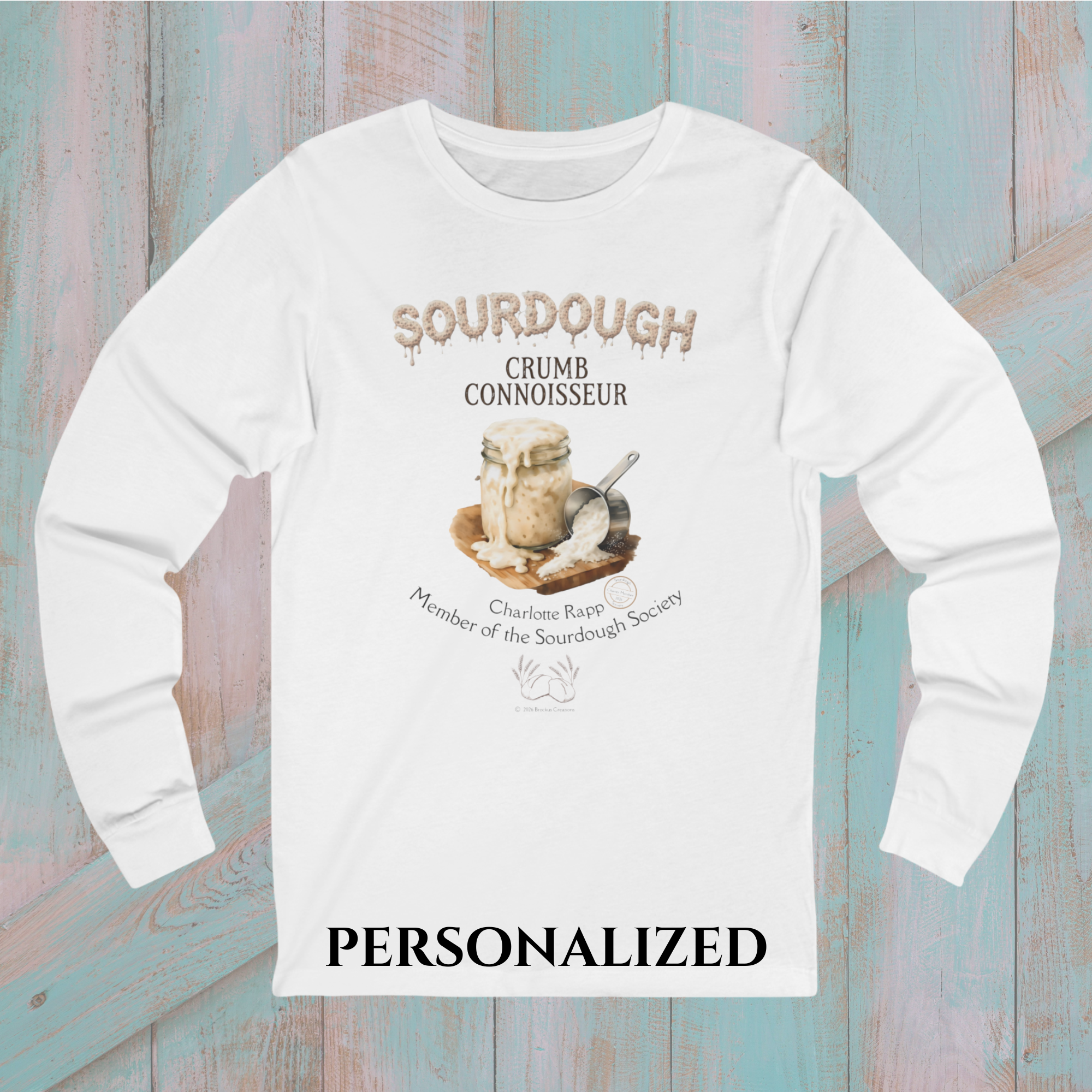 sourdough "crumb connoisseur" long sleeve tee shirt, personalizable – artisan bread lover gift – sourdough society™ tee brockus creations